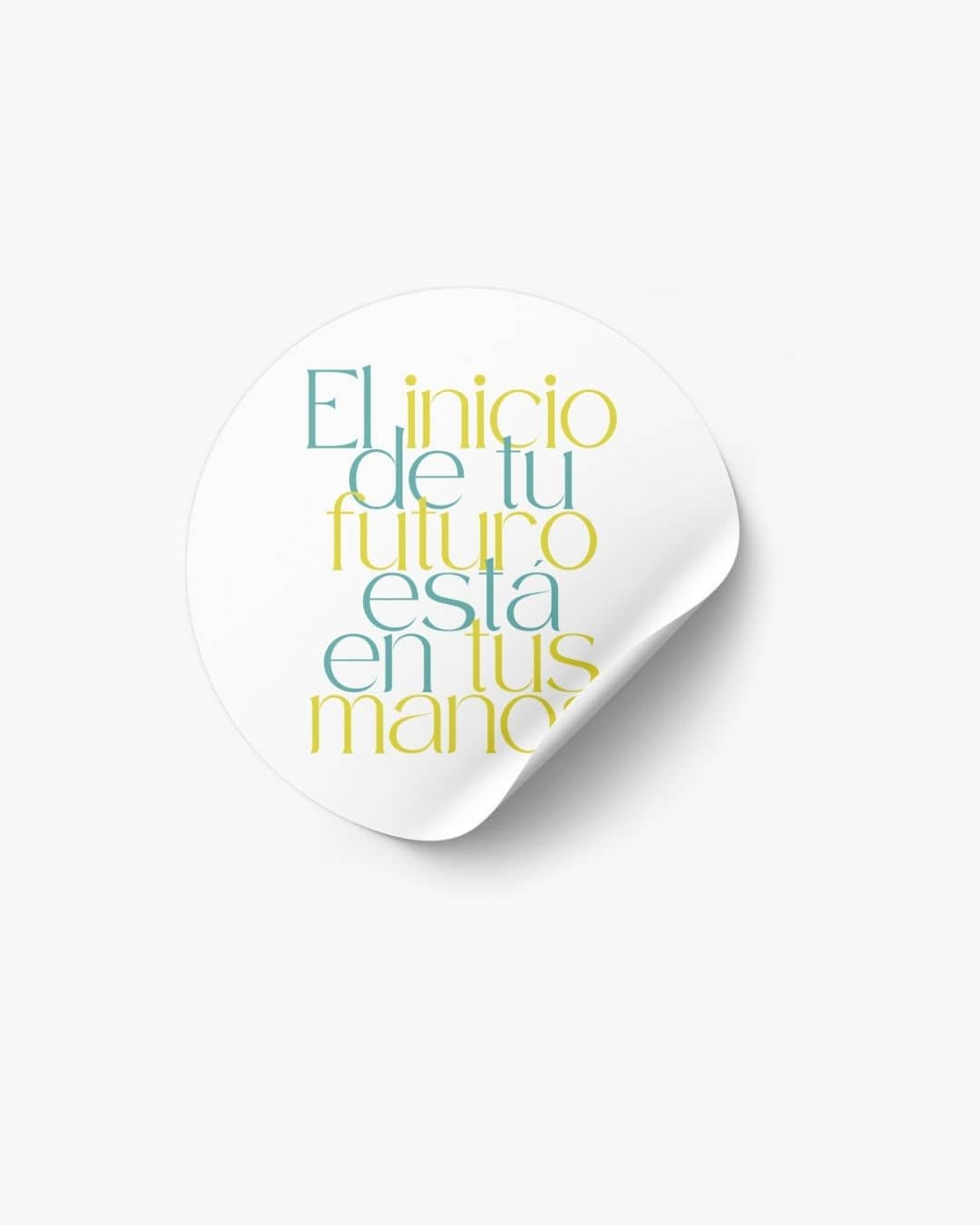 El Inicio De Tu Futuro Esta En Tus Manos Sticker